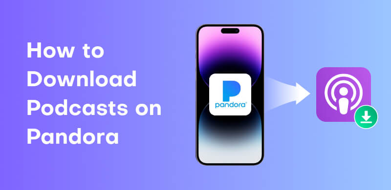 Download Pandora Podcasts