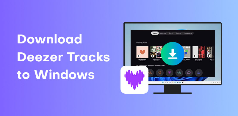 Download Deezer Tracks To Windows